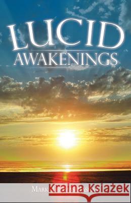 Lucid Awakenings Mark Thomas Basham 9781504326261 Balboa Press