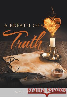 A Breath of Truth Marlin Peters 9781504328418