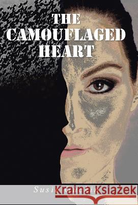 The Camouflaged Heart Susie Guckin 9781504330336 Balboa Press