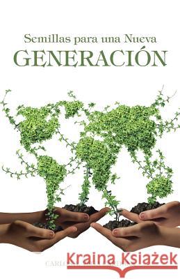 Semillas para una Nueva Generación Vega Cardona, Carlos a. 9781504330510