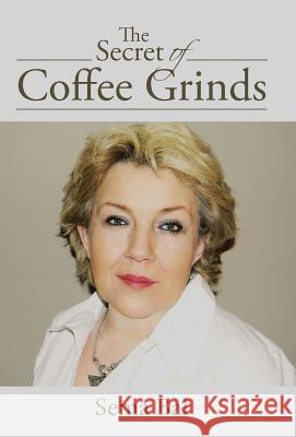 The Secret of Coffee Grinds Sema Bal 9781504331166 Balboa Press