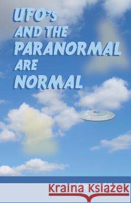 UFOs and the Paranormal Are Normal Valerie Allen 9781504332101 Balboa Press