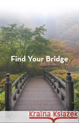 Find Your Bridge Jayd Jarrett 9781504332316