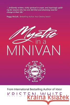 Mystic in a Minivan Kristen White 9781504333894 Balboa Press