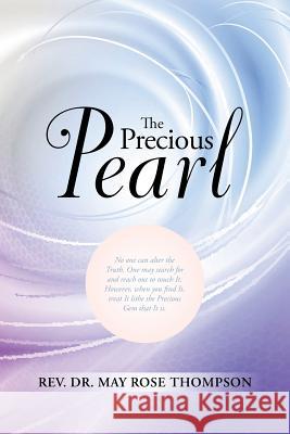 The Precious Pearl Rev Dr May Rose Thompson 9781504334631