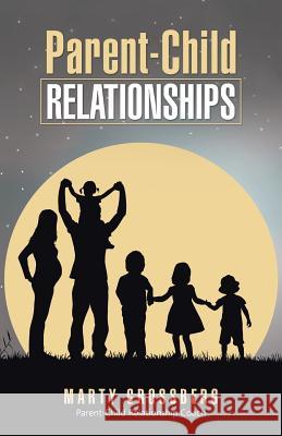 Parent-Child Relationships Marty Grossberg 9781504335720