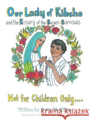 Our Lady of Kibeho and the Rosary of the Seven Sorrows: Coloring Book Betty McMillan 9781504337823 Balboa Press