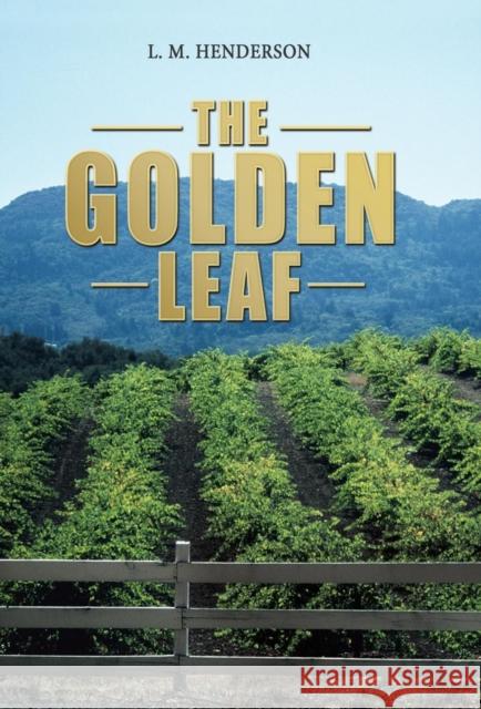 The Golden Leaf L. M. Henderson 9781504342162 Balboa Press