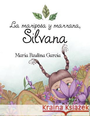 La mariposa y marrana, Silvana Garcia, Maria Paulina 9781504342339 Balboa Press