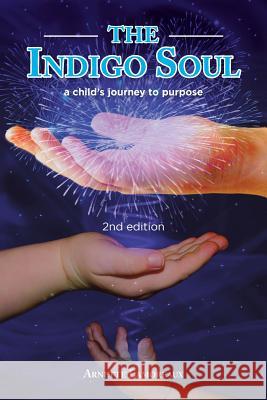 The Indigo Soul: a child's journey to purpose Arnette Lamoreaux 9781504342360