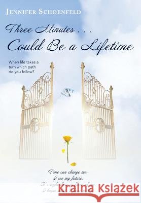 Three Minutes . . . Could be a Lifetime Schoenfeld, Jennifer 9781504344968
