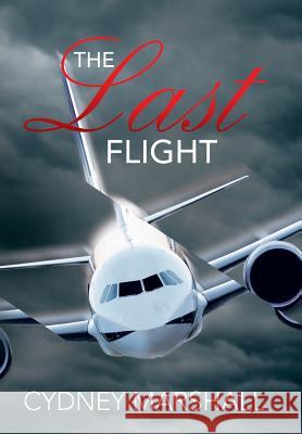 The Last Flight Cydney Marshall 9781504345095 Balboa Press