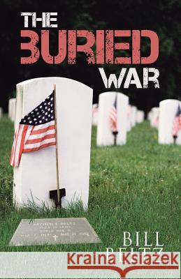 The Buried War Bill Beltz 9781504345507