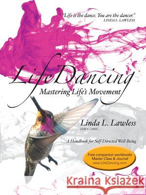 LifeDancing: Mastering Life's Movement Lmft Lmhc Linda L Lawless 9781504346696