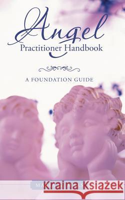 Angel Practitioner Handbook: A Foundation Guide Maria G Maas 9781504346849 Balboa Press
