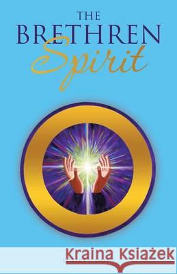 The Brethren Spirit Robert C Smith (San Francisco State University) 9781504347457