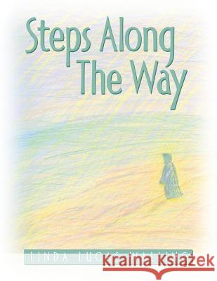 Steps Along The Way Linda Lucas Walling 9781504347679 Balboa Press