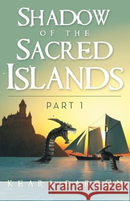 Shadow of the Sacred Islands Keara Barron 9781504347785