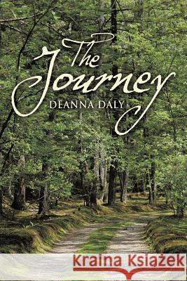 The Journey Deanna Daly 9781504349895