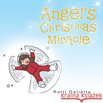 Angel's Christmas Miracle Patti Galietta 9781504350259