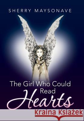 The Girl Who Could Read Hearts Sherry Maysonave 9781504351133