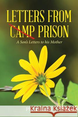 Letters from Camp Prison: A Son's Letters to his Mother Gold, Phyllis 9781504355292 Balboa Press