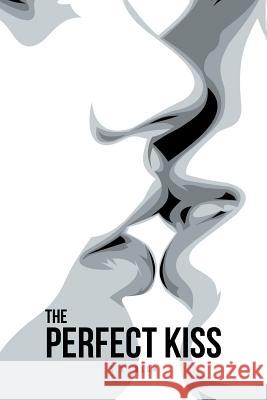 The Perfect Kiss S R Blom 9781504359269 Balboa Press