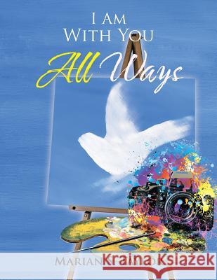 I Am with You All Ways Marian S Taylor, Amy Duarte 9781504360463