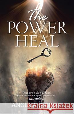 The Power to Heal Angela Cooper 9781504360784 Balboa Press