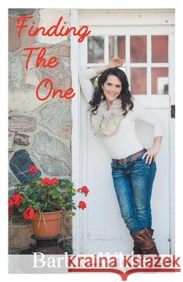Finding the One Barbra White 9781504360845