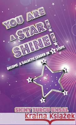 You Are a Star! Shine! Shiny Burcu Unsal 9781504361460