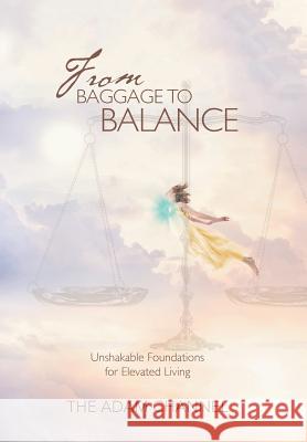 From Baggage to Balance: Unshakable Foundations for Elevated Living The Adam Channel 9781504363297