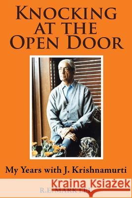 Knocking at the Open Door: My Years with J. Krishnamurti R E Mark Lee 9781504365024 Balboa Press