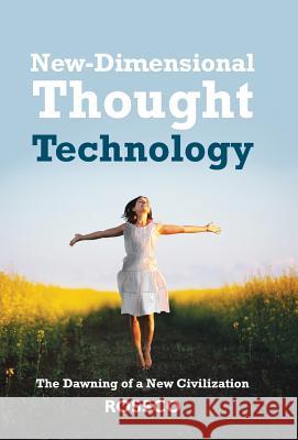 New-Dimensional Thought Technology: The Dawning of a New Civilization Rossco 9781504365635 Balboa Press