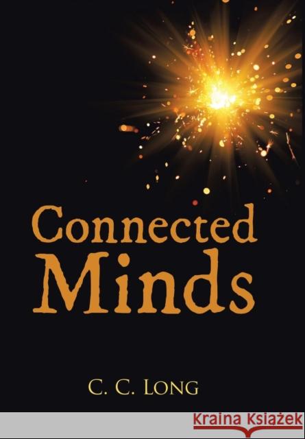 Connected Minds C. C. Long 9781504369701 Balboa Press