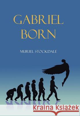 Gabriel Born Muriel Stockdale 9781504370639