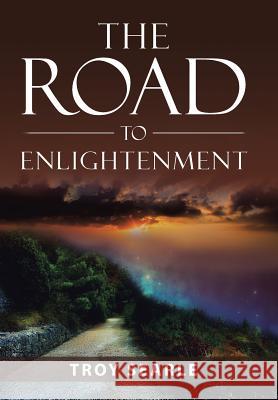 The Road to Enlightenment Troy Searle 9781504371179