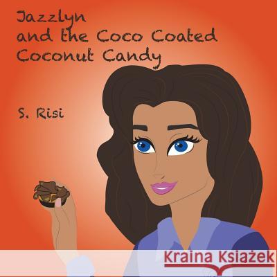 Jazzlyn and the Coco Coated Coconut Candy S Risi 9781504371193 Balboa Press