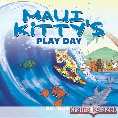 Maui Kitty's Play Day Dr Huss 9781504371667