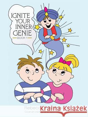 Ignite Your Inner Genie Book 1 Rebecca Whitehall 9781504372442 Balboa Press