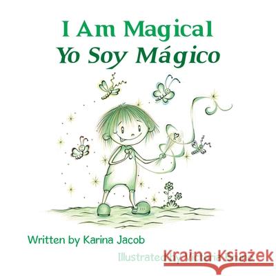 I Am Magical - Yo Soy Mágico Karina Jacob, Victoria Bruno 9781504372824