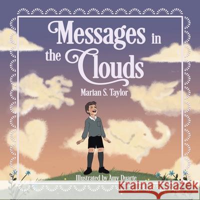 Messages in the Clouds Marian S. Taylor 9781504374200 Balboa Press