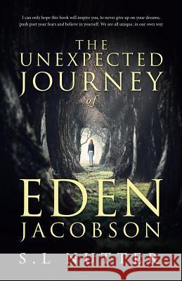 The unexpected journey of Eden Jacobson Nutter, S. L. 9781504374484 Balboa Press