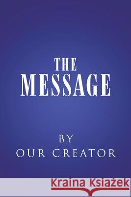 The Message Our Creator 9781504375252 Balboa Press