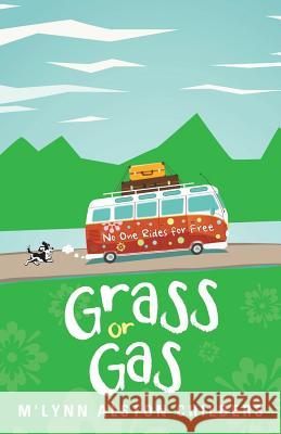 Grass or Gas: No One Rides for Free M'Lynn Alston Childers 9781504376891