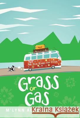 Grass or Gas: No One Rides for Free M'Lynn Alston Childers 9781504376914