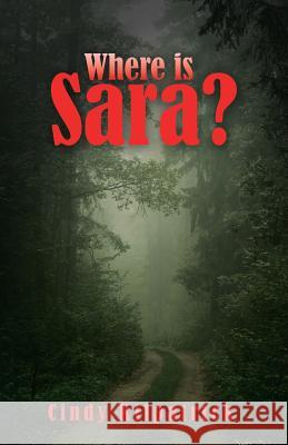 Where is Sara? Cindy Kilpatrick 9781504378185