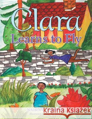 Clara Learns to Fly Naïka C Gabriel 9781504384018 Balboa Press