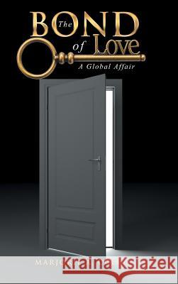The Bond of Love: A Global Affair Marjorie a. Cuffy 9781504384582 Balboa Press