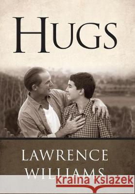 Hugs Lawrence Williams 9781504385978 Balboa Press